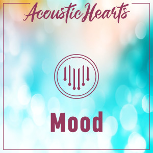 收聽Acoustic Hearts的Mood (Explicit)歌詞歌曲