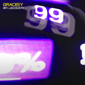 ดาวน์โหลดและฟังเพลง 99% (Acoustic) พร้อมเนื้อเพลงจาก Gracey