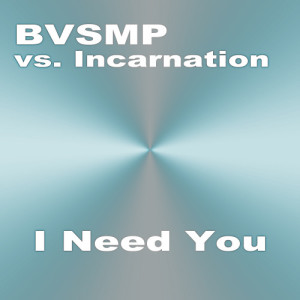 ดาวน์โหลดและฟังเพลง I Need You พร้อมเนื้อเพลงจาก BVSMP