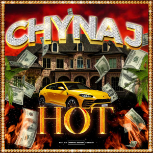 收听chyna j的Hot (Explicit)歌词歌曲
