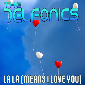 Listen to La-La (Means I Love You) song with lyrics from The Delfonics