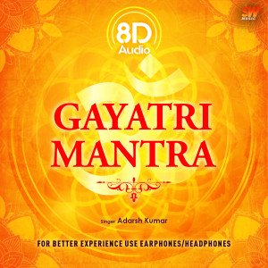 Gayatri Mantra (8D Audio) dari Adarsh Kumar