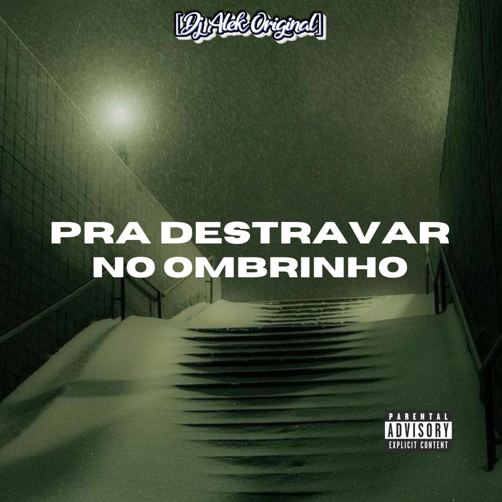 Pra Destravar no Ombrinho (Explicit)