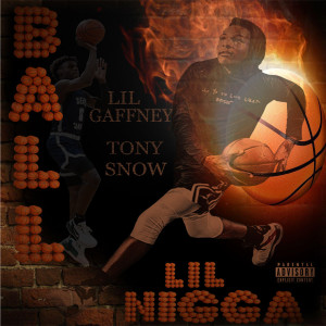 Album Ball Lil Nigga (Explicit) from Lil Gaffney
