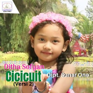 Listen to Cicicuit (Versi 2) song with lyrics from Ditha Sofyan