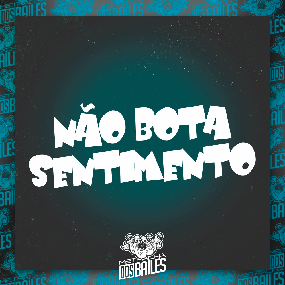 Não Bota Sentimento