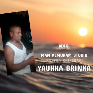 ดาวน์โหลดและฟังเพลง Yauhka Brinka (Pastor Cristobal) พร้อมเนื้อเพลงจาก Man Almukam Studio