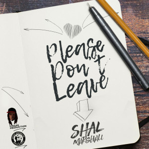 收聽Shal Marshall的Please Don't Leave歌詞歌曲