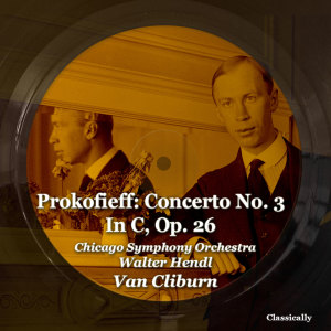Van Cliburn的專輯Prokofieff: Concerto No. 3 in C, Op. 26