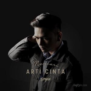 Dengarkan Mencari Arti Cinta lagu dari Boyaz dengan lirik