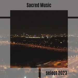 Album Sacred Music Select 2023 from Various