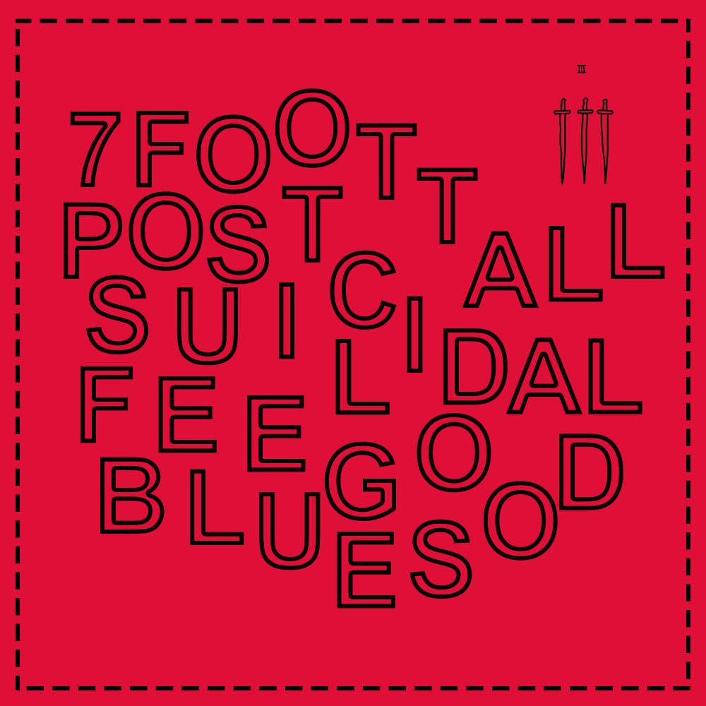 7ft Tall Post-Suicidal Feel Good Blues (Explicit)