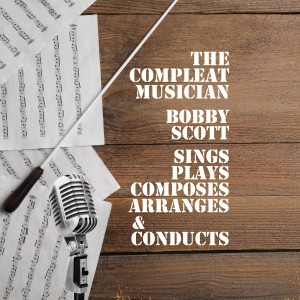 Bobby Scott的專輯The Compleat Musician
