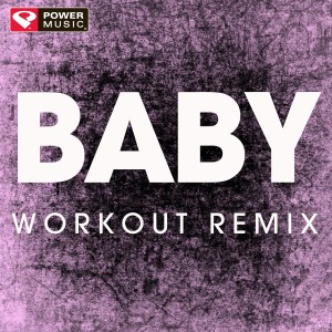 Power Music Workout的專輯Baby - Single