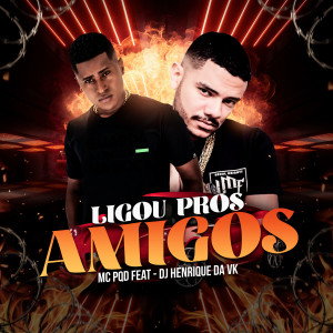 收聽MC PQD的Ligou Pros Amigo (Explicit)歌詞歌曲