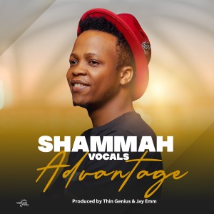 ดาวน์โหลดและฟังเพลง Advantage พร้อมเนื้อเพลงจาก Shammah Vocals