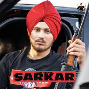 Listen to Sarkar song with lyrics from Jaura Phagwara
