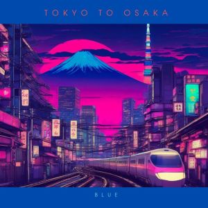 Blue的專輯Tokyo to Osaka