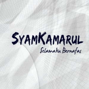 Album Selamaku Bernafas oleh Syamkamarul