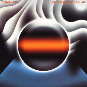 ดาวน์โหลดและฟังเพลง Nada Más Que Hablar พร้อมเนื้อเพลงจาก Tirman Kid