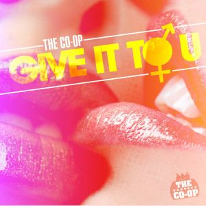 ดาวน์โหลดและฟังเพลง Give It To U พร้อมเนื้อเพลงจาก The Co-Op