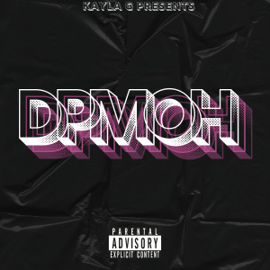 Kayla G的专辑Dpmoh (Explicit)