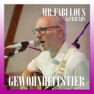 Listen to Gewohnheitstier (Live) song with lyrics from Mr. Fabulous