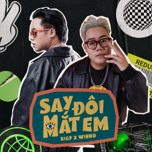 收聽BigP的Say Đôi Mắt Em歌詞歌曲