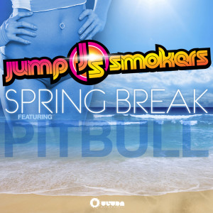 Album Spring Break (feat. Pitbull) oleh Jump Smokers
