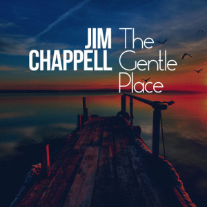 อัลบัม The Gentle Place ศิลปิน Jim Chappell