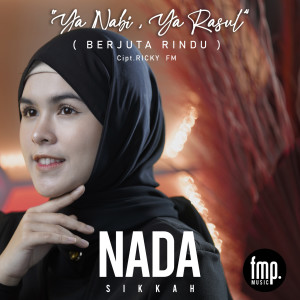 Nada Sikkah的专辑Ya Nabi Ya Rasul (Berjuta Rindu)
