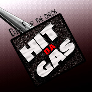 ดาวน์โหลดและฟังเพลง Hit da Gas (Explicit) พร้อมเนื้อเพลงจาก Don't F up the Check