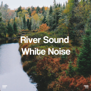 !!!" River Sound White Noise "!!!