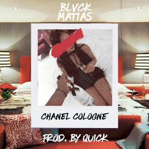 Dengarkan Chanel Cologne (Explicit) lagu dari BlvckMatias dengan lirik