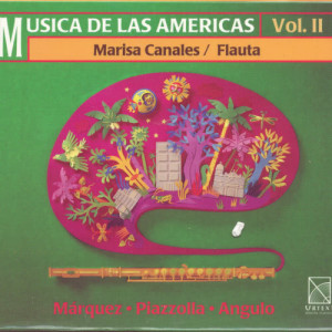 Marisa Canales的專輯Musica de las Americas 2: Marisa Canales - Flauta (Benjamí® Juarez Echenique - Conductor)