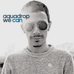 Aquadrop的專輯We Can