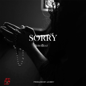 收聽Jahboy Bailey的Sorry Afrobeat (Instrumental)歌詞歌曲
