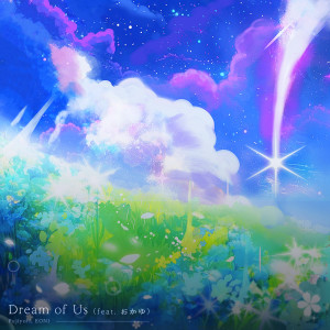 收聽Fujiyori的Dream of Us歌詞歌曲