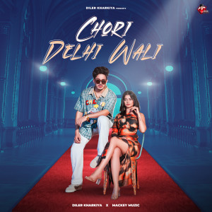 Album Chori Delhi Wali from Diler Kharkiya