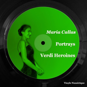 Album Callas portrays verdi heroines oleh Nicola Rescigno