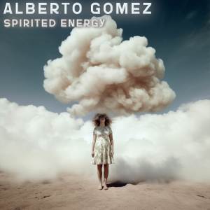 Album Spirited Energy from Alberto Gomez
