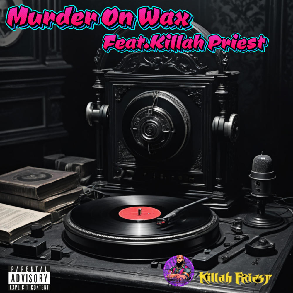 Murdah On Wax (feat. Killah Priest) (Explicit)