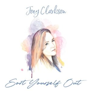 收聽Joey Clarkson的Sort Yourself Out (Single)歌詞歌曲