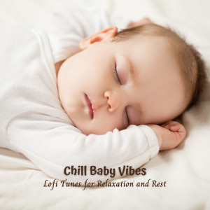 Chill Baby Vibes: Lofi Tunes for Relaxation and Rest