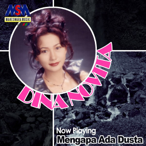 Dengarkan lagu Mengapa Ada Dusta nyanyian Dina Novita dengan lirik