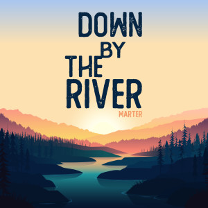 Marter的專輯Down By The River