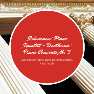 Album Schumann: Piano Quintet - Beethoven: Piano Concerto No. 3 from Arthur Rubinstein