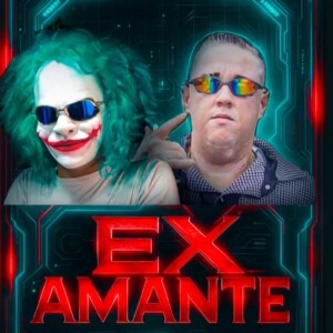 Album EX AMANTE (Explicit) from Dj Coringa da 012