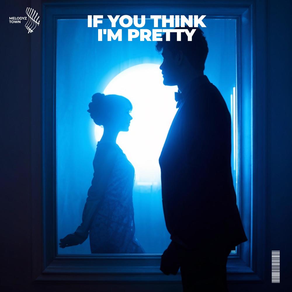 if you think i'm pretty (sped up|Explicit)