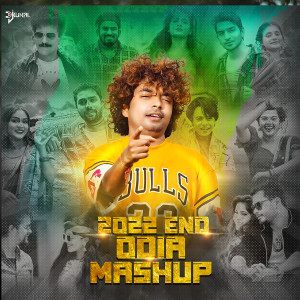 Listen to 2022 End Odia Mashup song with lyrics from DJ KUNAL